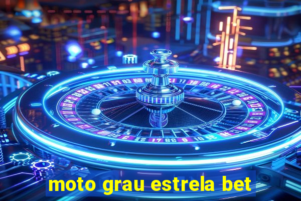 moto grau estrela bet